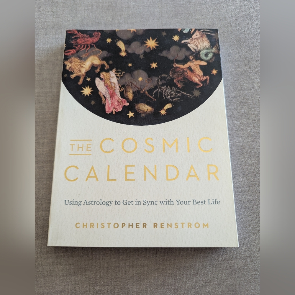 The Cosmic Calendar Using Astrology To Get In Sync With Your Best Life Book